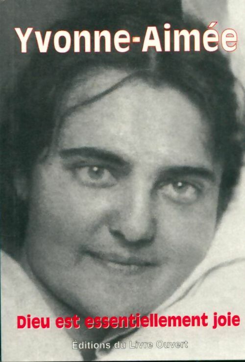 Livrenpoche : Yvonne-aimée. Dieu est essentiellement joie - Soazik Ollivry - Livre