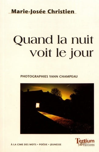 Livrenpoche : Quand la nuit voit le jour - Marie-Josée Christien - Livre