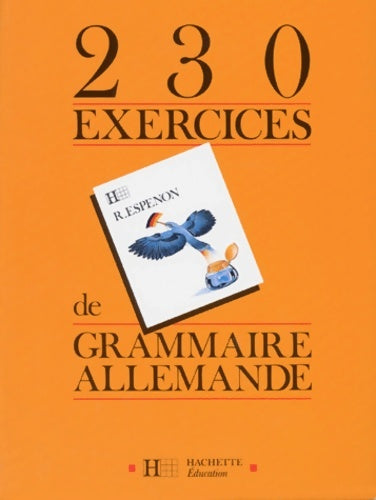 Livrenpoche : 230 exercices de grammaire allemande - edition 1989 - Robert Espenon - Livre