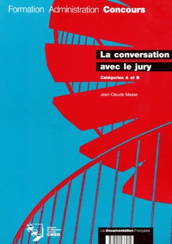 Livrenpoche : La conversation avec le jury : Catégories a et b - Jean-Claude Masse - Livre