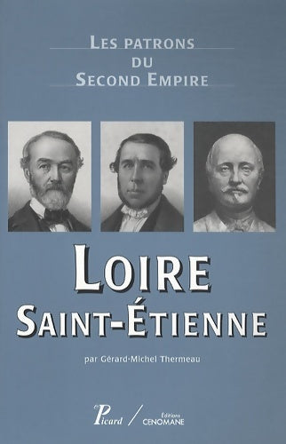 Livrenpoche : Loire. Saint-etienne. Sous la direction de serge chassagne et gérard-michel thermeau - Gérard-michel Thermeau - Livre