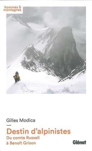Livrenpoche : Destin d'alpinistes : Du comte russell à benoît grison - Gilles Modica - Livre