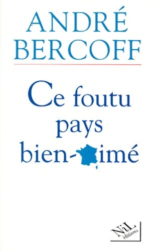 Livrenpoche : Ce foutu pays bien-aime - André Bercoff - Livre