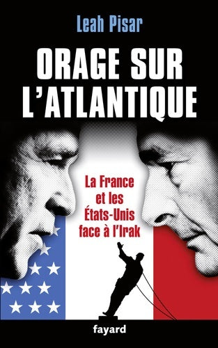 Livrenpoche : Orage sur l'Atlantique : La France les Etats-Unis face à l'Irak - Leah Pisar - Livre