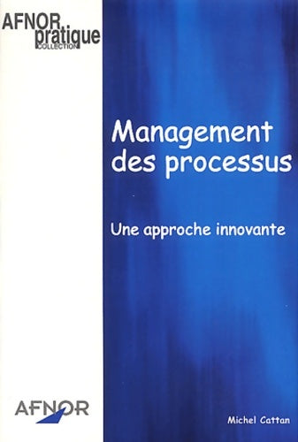 Livrenpoche : Management des processus : Une approche innovante - Michel Cattan - Livre