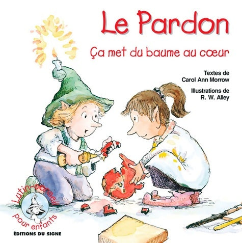Livrenpoche : Le pardon ça met du baume au coeur - Carol Ann Morrow - Livre