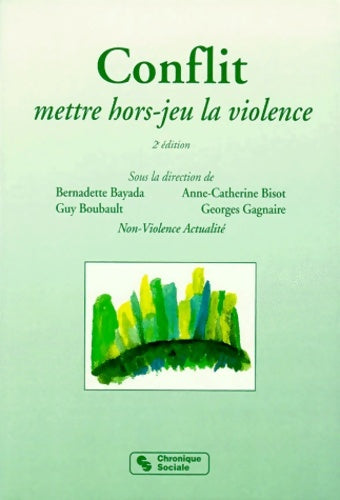 Livrenpoche : Conflit : Mettre hors-jeu la violence - Bernadette Bayada - Livre