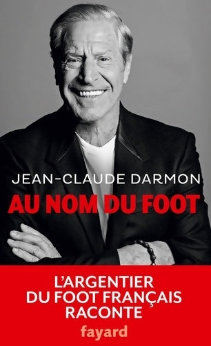 Livrenpoche : Au nom du foot - Jean-Claude Darmon - Livre