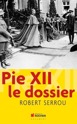 Livrenpoche : Pie xii : Le dossier - Robert Serrou - Livre
