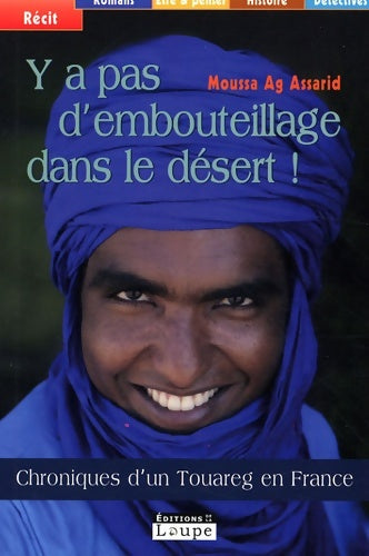 Livrenpoche : Y a pas d'embouteillages dans le désert ! : Chroniques d'un touareg en France (grands caractères) - Moussa Ag Assarid - Livre