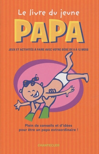 Livrenpoche : Le livre du jeune papa - Chantecler - Livre
