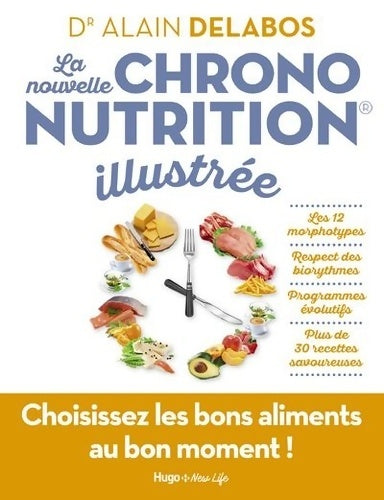 Livrenpoche : La nouvelle chrononutrition illustrée - Alain Delabos - Livre