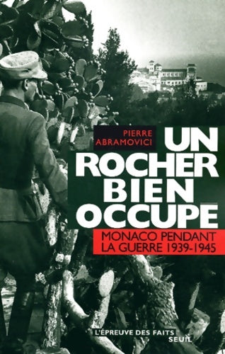 Livrenpoche : Un rocher bien occupé : Monaco pendant la guerre 1939-1945 - Pierre Abramovici - Livre