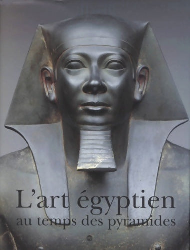 Livrenpoche : L'art égyptien au temps des pyramides - Collectif - Livre