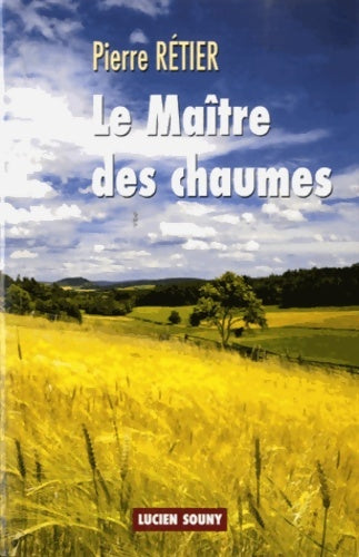Le maître des Chaumes - Pierre Rétier - Livre
