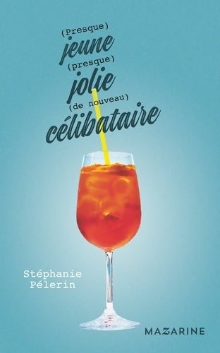 Livrenpoche : (Presque) jeune (presque) jolie (de nouveau) célibataire - Stéphanie Pélerin - Livre