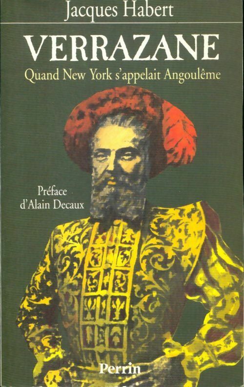 Livrenpoche : Verrazane : Quand New York s'appelait angoulême - Jacques Habert - Livre