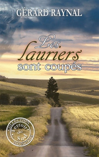 Livrenpoche : Les lauriers sont coupés - collection : Terroir du sud - Gérard Raynal - Livre