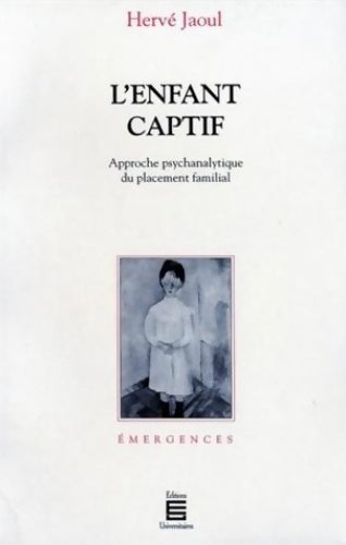 Livrenpoche : L'enfant captif : Approche psychanalytique du placement familial - Hervé Jaoul - Livre