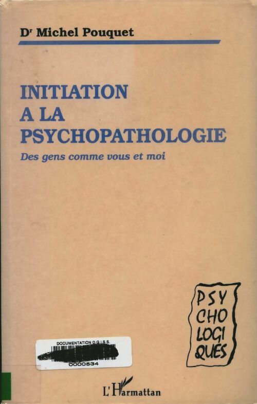 Livrenpoche : Initiation à la psychopathologie : Des gens comme vous et moi - Michel Pouquet - Livre