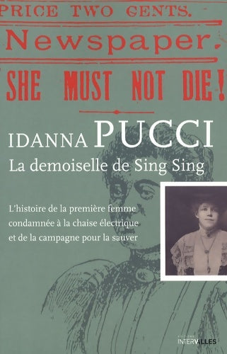Livrenpoche : La demoiselle de sing sing : L'histoire de la première femme condamnée à la chaise électrique et de la campagne pour la sauver - Idanna Pucci - Livre