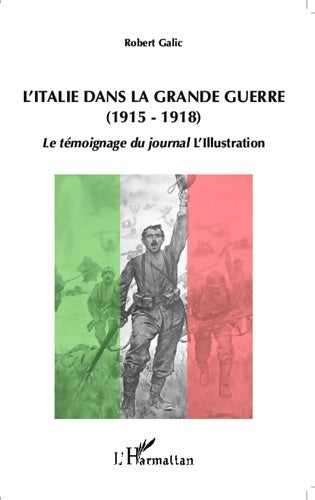 Livrenpoche : L'Italie dans la grande guerre (1915-1918) - Robert Galic - Livre
