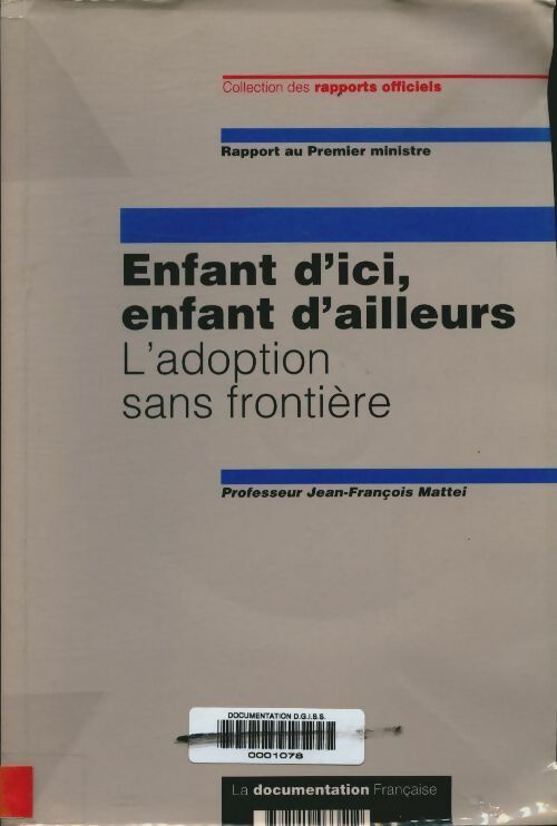 Livrenpoche : Rapport : Enfant d'ici enfant d'ailleurs. : l'adoption sans frontière - Jean-François Mattéi - Livre