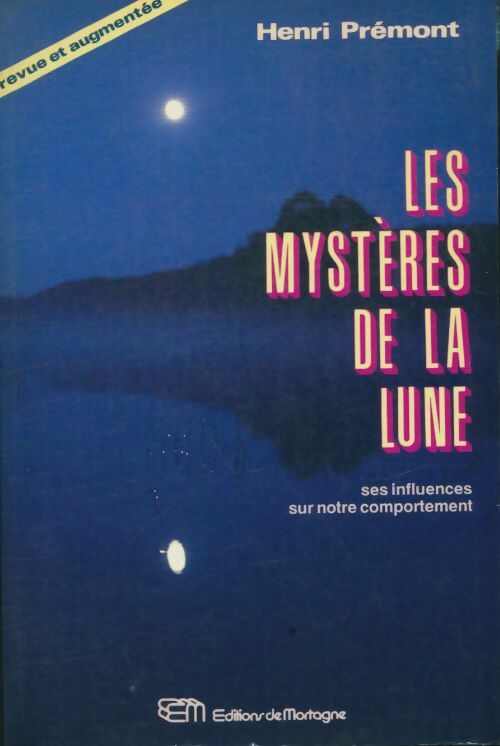 Livrenpoche : Les mystères de la lune, ses influences sur notre comportement - Henri Prémont - Livre