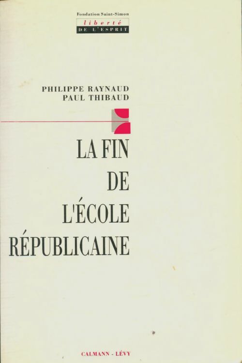 Livrenpoche : La fin de l'école républicaine - Philippe Paul; Raynaud - Livre