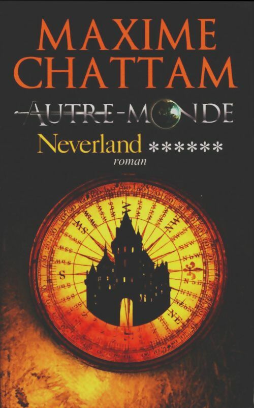 Livrenpoche : Autre-Monde Tome VI : Neverland - Maxime Chattam - Livre