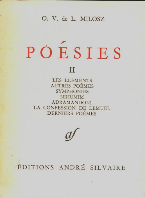 Livrenpoche : Poesies Tome II : Les éléments. Autres poemes. Symphonies. Nihumim. Adramandoni. La confession de lemuel. Derniers poèmes - O.V. De L. Milosz - Livre