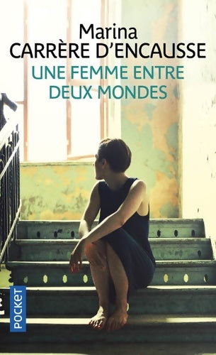Livrenpoche : Une femme entre deux mondes - Marina Carrère d'Encausse - Livre