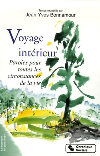 Livrenpoche : Voyage intérieur. Paroles pour toutes les circonstances de la vie - Jean-Yves Bonnamour - Livre