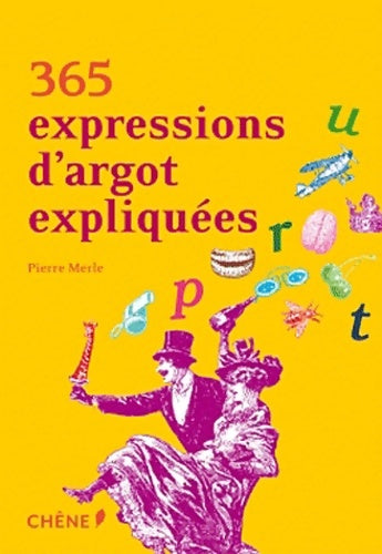 Livrenpoche : 365 expressions d'argot expliquées - Pierre Merle - Livre