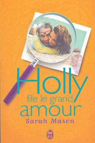 Livrenpoche : Holly file le grand amour - Sarah Mason - Livre