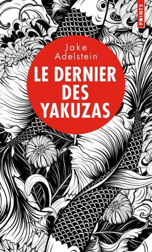 Livrenpoche : Le dernier des yakuzas - Jake Adelstein - Livre