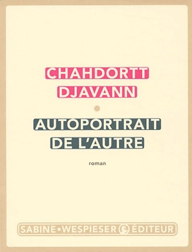 Livrenpoche : Autoportrait de l'autre - Chahdortt Djavann - Livre