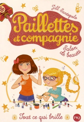 Livrenpoche : Paillettes et compagnie Tome I : Tout ce qui brille - Jill Santopolo - Livre