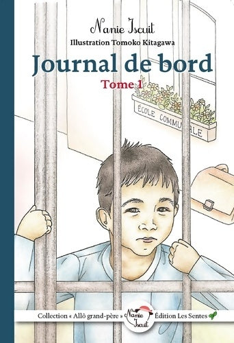 Livrenpoche : Journal de bord Tome I - Nanie Iscuit - Livre