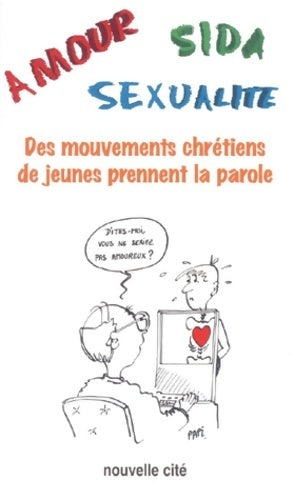 Livrenpoche : Amour, sida, sexualité. Des mouvements chrétiens de jeunes prennent la parole - Collectif - Livre