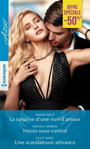 La surprise d'une nuit d'amour / Noces sous contrat / Une scandaleuse attirance - Annie West - Livre