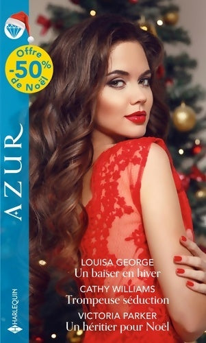 Un baiser en hiver / Trompeuse séduction / Un héritier pour noël - Louisa George - Livre