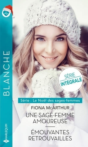 Une sage-femme amoureuse / Emouvantes retrouvailles - Fiona McArthur - Livre