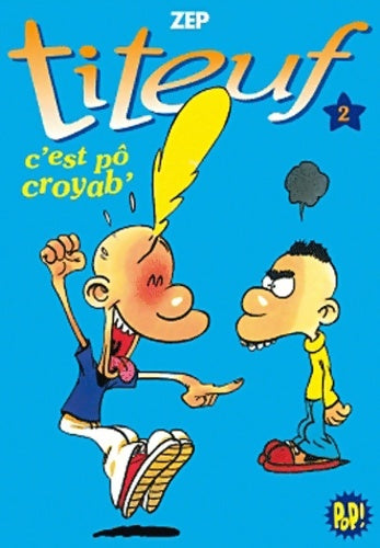 Livrenpoche : Titeuf Tome II : C'est pô croyab' - Zep - Livre