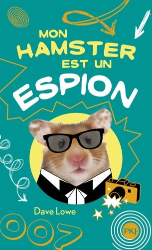 Livrenpoche : Mon hamster est un espion - Dave Lowe - Livre
