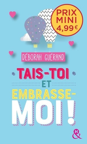 Tais-toi et embrasse-moi ! - Déborah Guérand - Livre