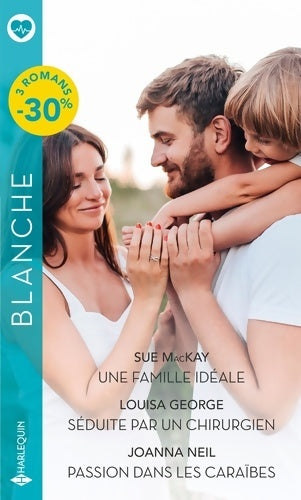 Livrenpoche : Une famille idéale / Séduite par un chirurgien / Passion dans les caraïbes - Sue Mackay - Livre