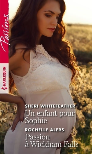 Livrenpoche : Un enfant pour Sophie / Passion à Wickham Falls - Sheri Whitefeather - Livre