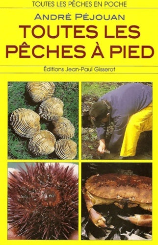 Livrenpoche : Toutes les pêches à pied - André Péjouan - Livre