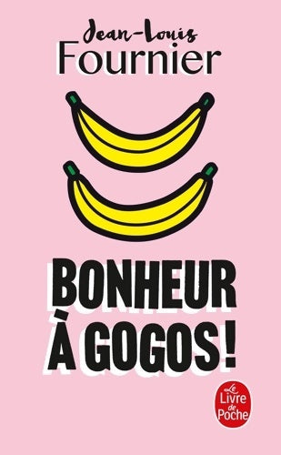 Livrenpoche : Bonheur à gogos ! - Jean-Louis Fournier - Livre